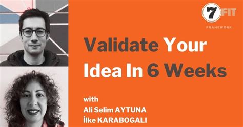 Validate Your Startup Idea In Weeks By Ilke Karabogali And Ali Selim