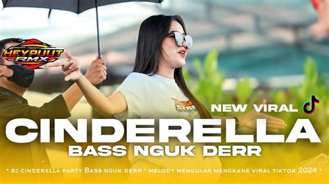 DJ CINDERELLA RADJA VIRAL TIK TOK TERBARU BASS PARTY NGUK DERR DIJAMIN