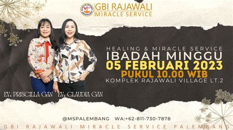 Ibadah Raya GBI Rajawali MS Palembang 5 Febuary 2023 Ev Claudia