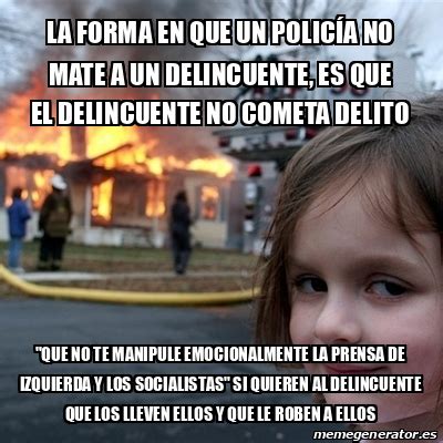 Meme Disaster Girl la forma en que un POLICÍA no mate a un