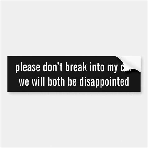 Please Dont Break Into My Car Bumper Sticker Zazzle Car Stickers