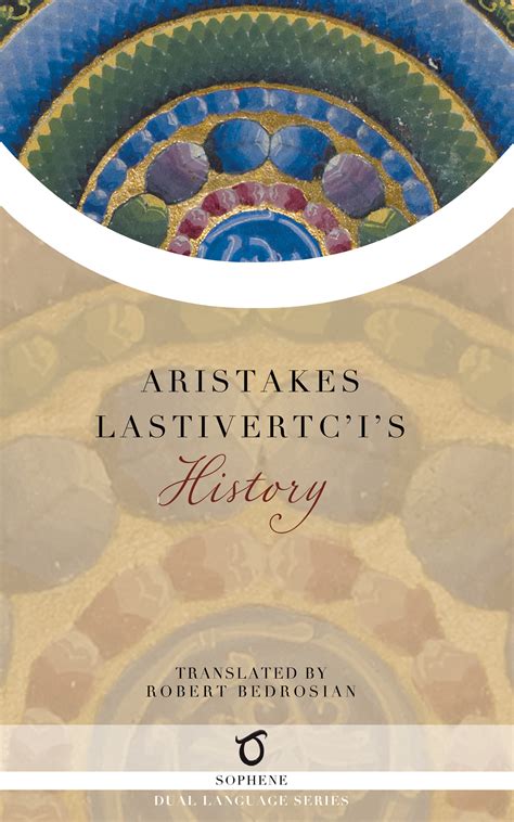 Aristakes Lastivertc'i's History by Aristakes Lastivertc'i | Goodreads
