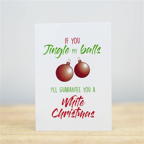 Greeting Card If You Jingle My Balls Ill Guarantee You A White Christmas