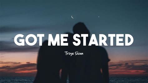 Troye Sivan Got Me Started Lyrics Youtube