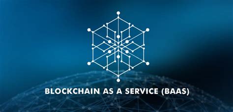 Blockchain As A Service Baas Solution Market Growth Factors