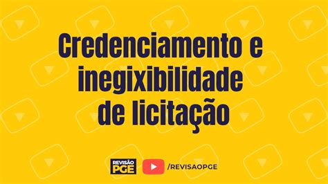 Credenciamento e inegixibilidade de licitação YouTube