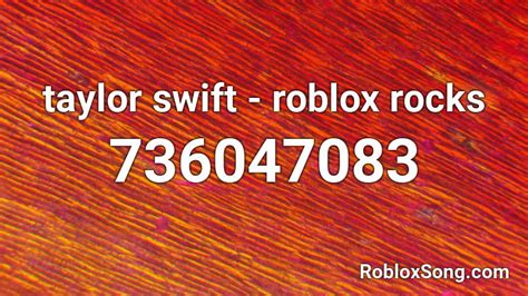 Taylor Swift Roblox Rocks Roblox Id Roblox Music Codes