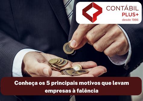 Conhe A Os Principais Motivos Que Levam Empresas Fal Ncia