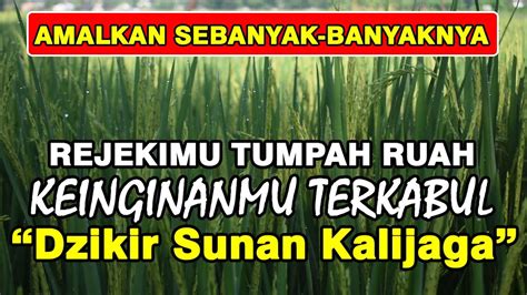 AMALAN CEPAT KAYA DENGAN DZIKIR PENARIK REZEKI SUNAN KALIJAGA AMALKAN