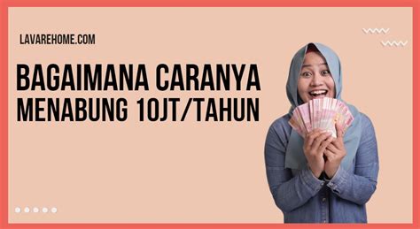 Bagaimana Caranya Menabung 10 Juta Dalam Setahun Lavare Home