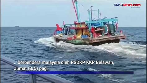 Kkp Tangkap Kapal Ikan Asing Berbendera Malaysia Yang Curi Ikan Di