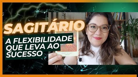 ♐ SagitÁrio ♐ A Flexibilidade Que Leva Ao Sucesso 🙌💪☀️🕊️💯🌅 Tarot Sagitario Youtube