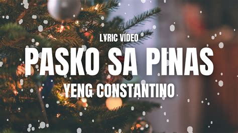 Pasko Sa Pinas Yeng Constantino Lyric Video Youtube