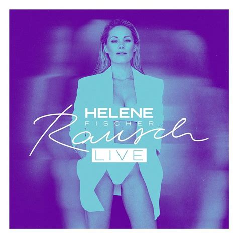 Helene Fischer Rausch Live Neues Album 2022