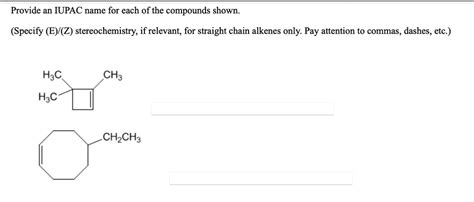 Solved Provide An Iupac Name For Each Of The Compounds Shown Specify