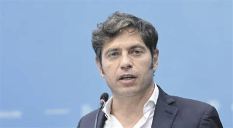 Kicillof “milei Mostró Un Enorme Desconocimiento Del Funcionamiento De