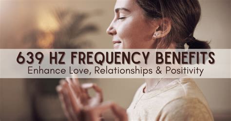 639 Hz Frequency Benefits Enhance Love Relationships Peace