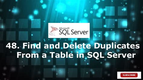 48 Find And Delete Duplicates Records From A Table In Sql Server Youtube