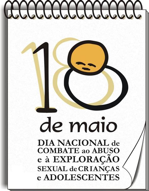 Construindo Uma Cultura De Paz 18 De Maio Dia Nacional De Combate Ao Abuso E ExploraÇÃo Sexual