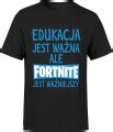 Edukacja jest ważna ale fortnite jest ważniejszy koszulka męska z