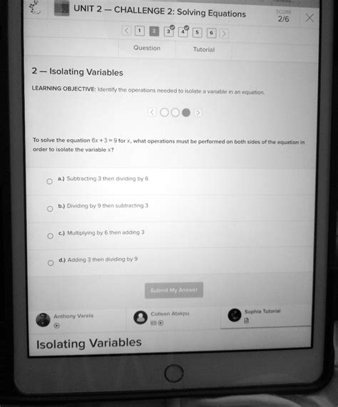 Unit 2 Challenge 2 Solving Equations Score 2 6 Question Tutorial 2 Isolating Variables Learning