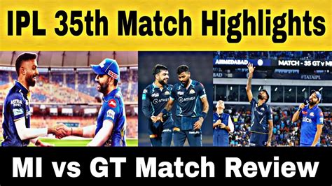 Mi Vs Gt Highlights Ipl 35th Match Highlights Ipl 2023 Highlights