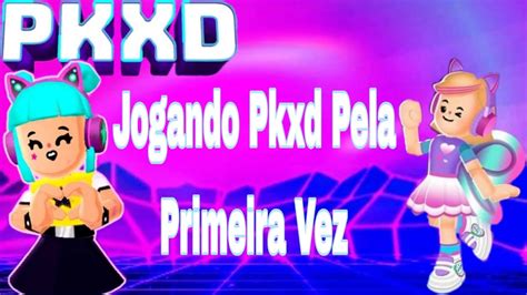 Jogando Pkxd Pela Primeira Vez Youtube