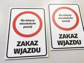 Tabliczka Zakaz Wjazdu Nie Dotyczy Mieszka C W Posesji Sklep