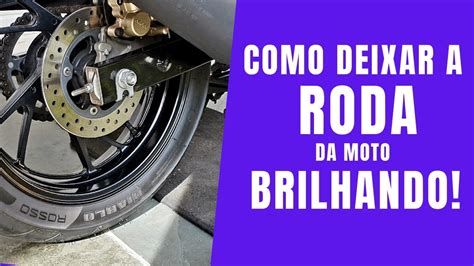 Como Deixar A Roda Da Moto Brilhando Youtube