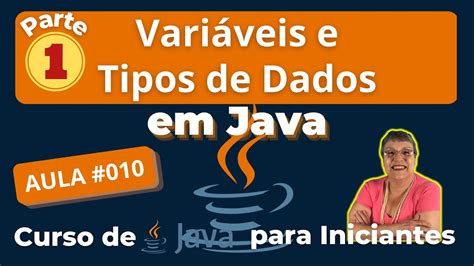 Aula Declara O De Vari Veis E Tipos De Dados Em Java Parte