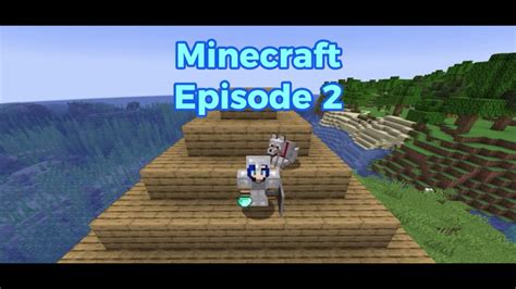 Minecraft Episode 2 Youtube