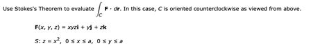 Solved Use Stokes S Theorem To Evaluate ∫c﻿f Dr ﻿in This