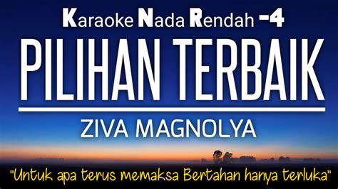 Ziva Magnolya Pilihan Yang Terbaik Karaoke Lower Key Nada Rendah 4