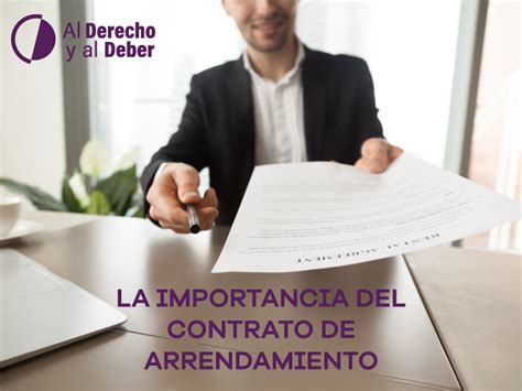 La Importancia Del Contrato De Arrendamiento Al Derecho Y Al Deber