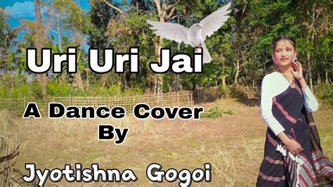 URI URI JAI Deeplina Deka New Assamese Dance Cover By JYOTISHNA GOGOI