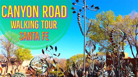 Canyon Road Walking Tour Santa Fe New Mexico Youtube