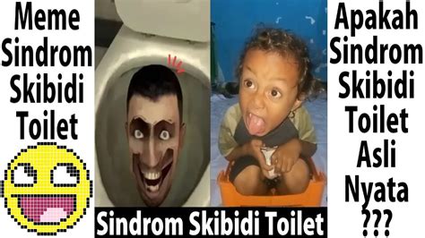 Apa Itu Sindrom Skibidi Toilet Youtube