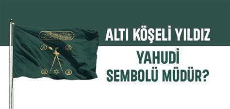 Altı Köşeli Yıldız Yahudi Sembolü mü İslam ve İhsan