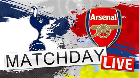 Tottenham V Arsenal Match Day Live Premier League Youtube