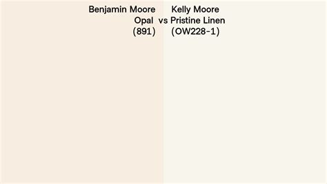 Benjamin Moore Opal 891 Vs Kelly Moore Pristine Linen Ow228 1 Side