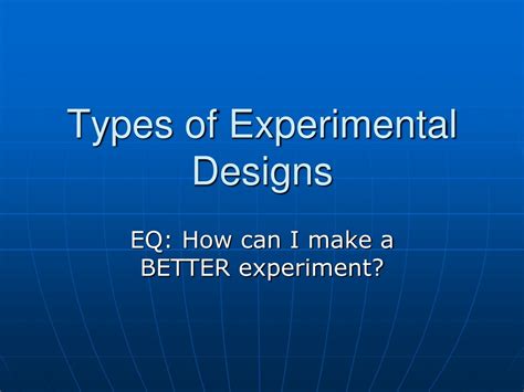 Ppt Types Of Experimental Designs Powerpoint Presentation Free