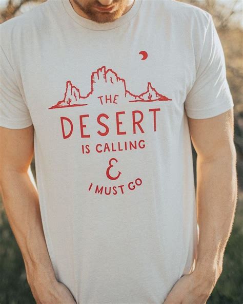 Desert Is Calling Unisex Tee Sand Keep It Wild Tee Shirt Designs Tees Unisex Tee