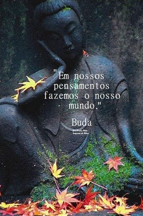 Pensamento Frase Em Nossos Pensamentos Fazemos O Nosso Mundo Buda