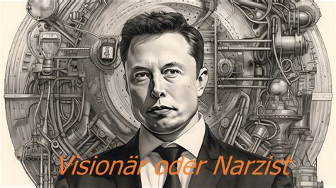 Elon Musk Vision R Oder Gef Hrlicher Narzist Reichster Mensch Der