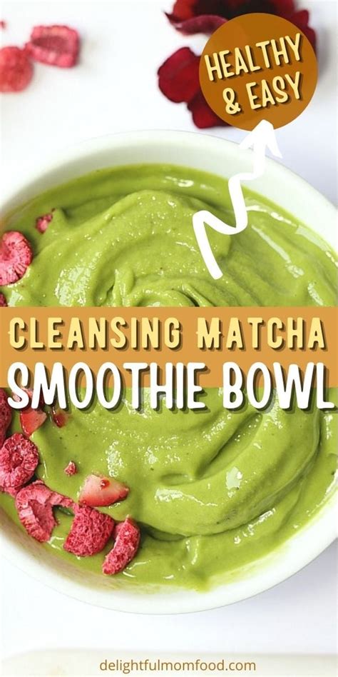 Cleansing Matcha Smoothie Bowl Recipe Delightful Mom Food