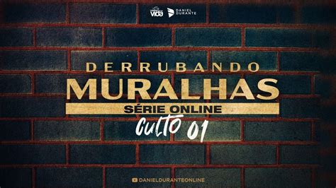 Serie Derrubando Muralhas Culto Youtube