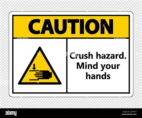 Caution Crush Hazard Mind Your Hands Sign On Transparent Background