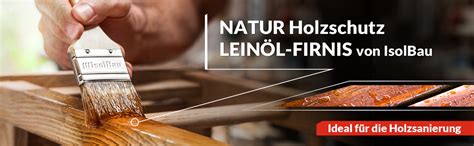 Natur Holzschutz Lein L Firnis L Holz L Lein Lfirnis Holz M Bel Lasur