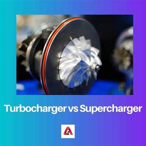 Turbocharger vs Supercharger: Difference and Comparison