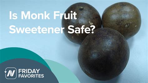 Friday Favorites Is Monk Fruit Sweetener Safe Youtube